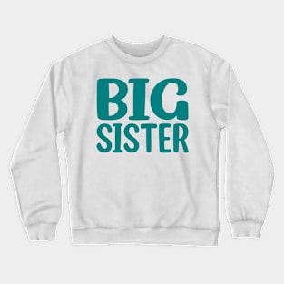 Big Sister Crewneck Sweatshirt